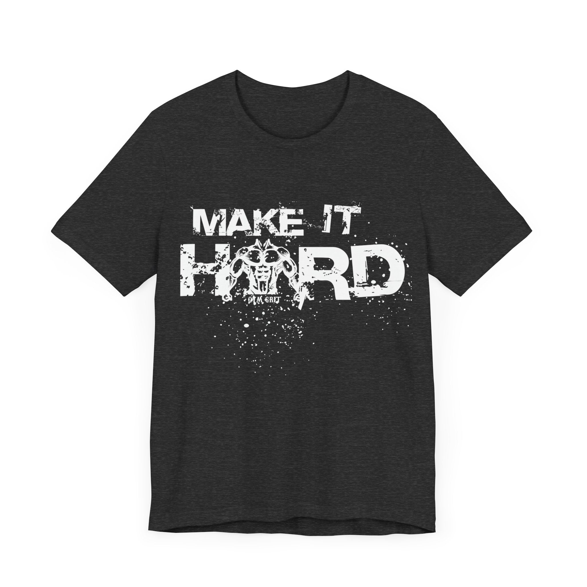 MAKE IT HARD