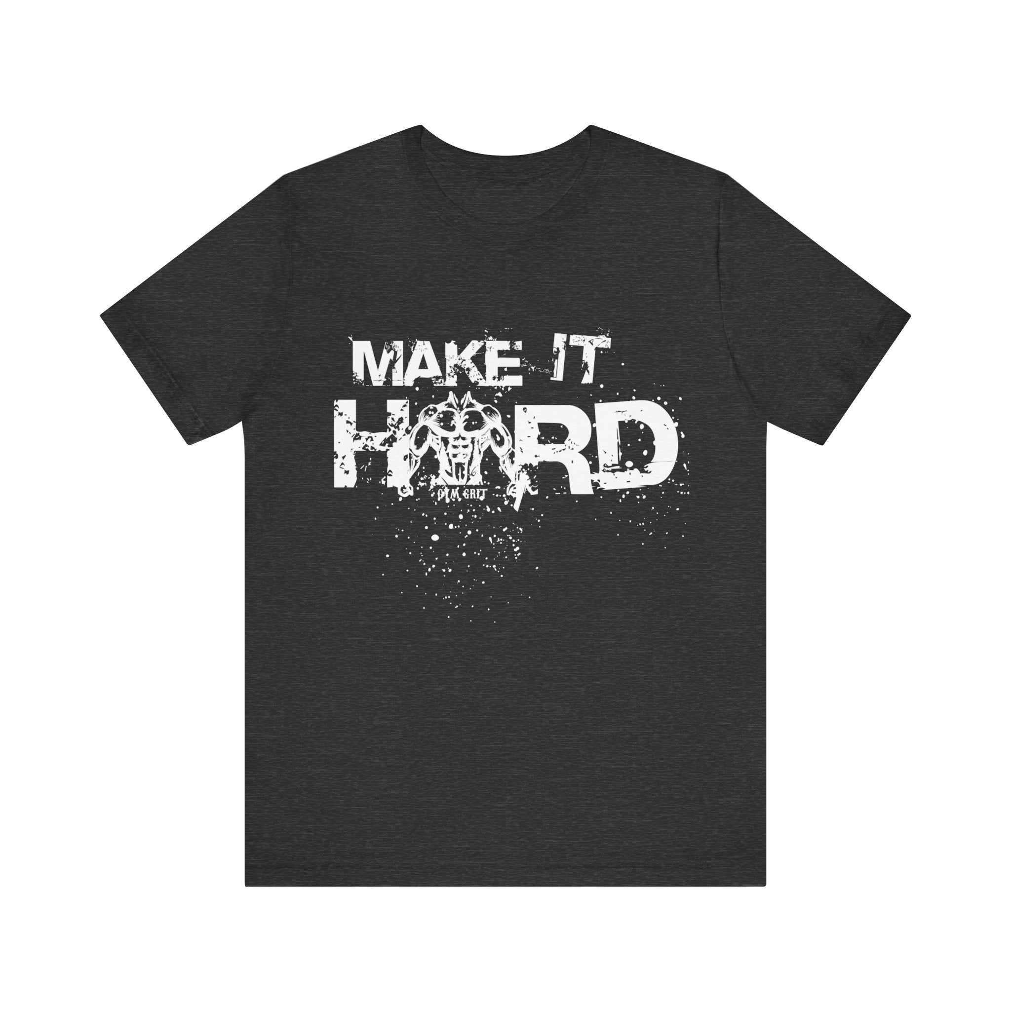 MAKE IT HARD