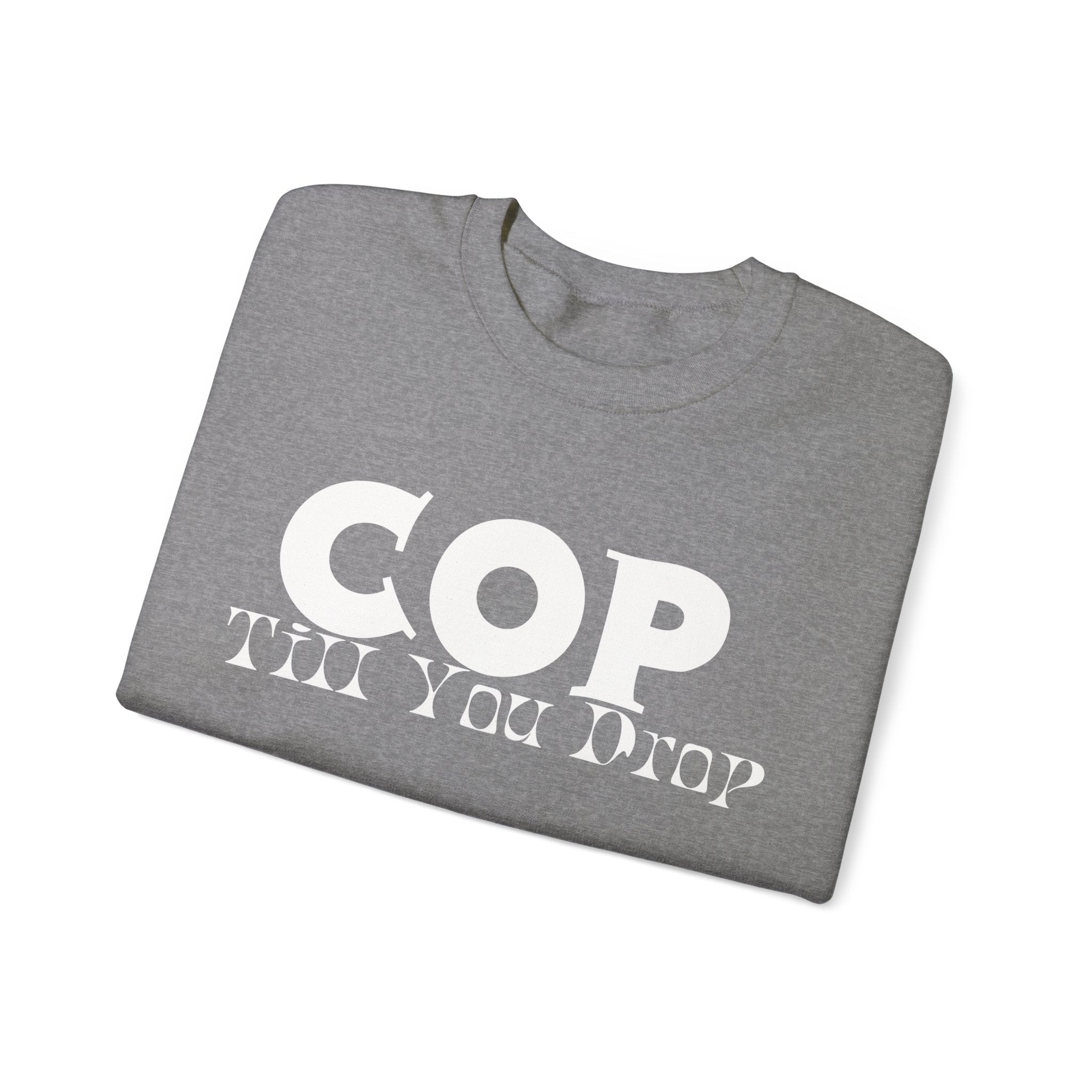 Cop Till You Drop