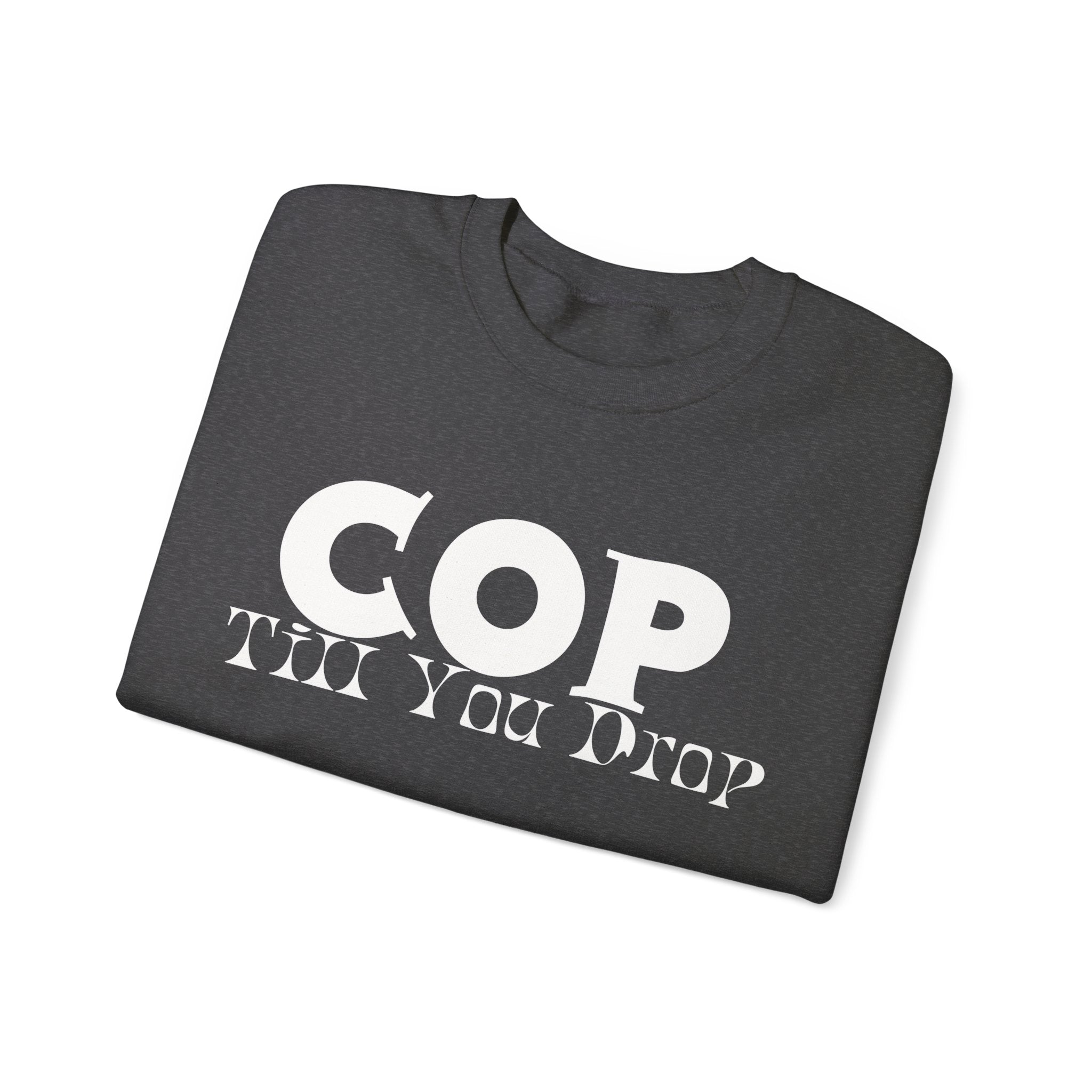 Cop Till You Drop