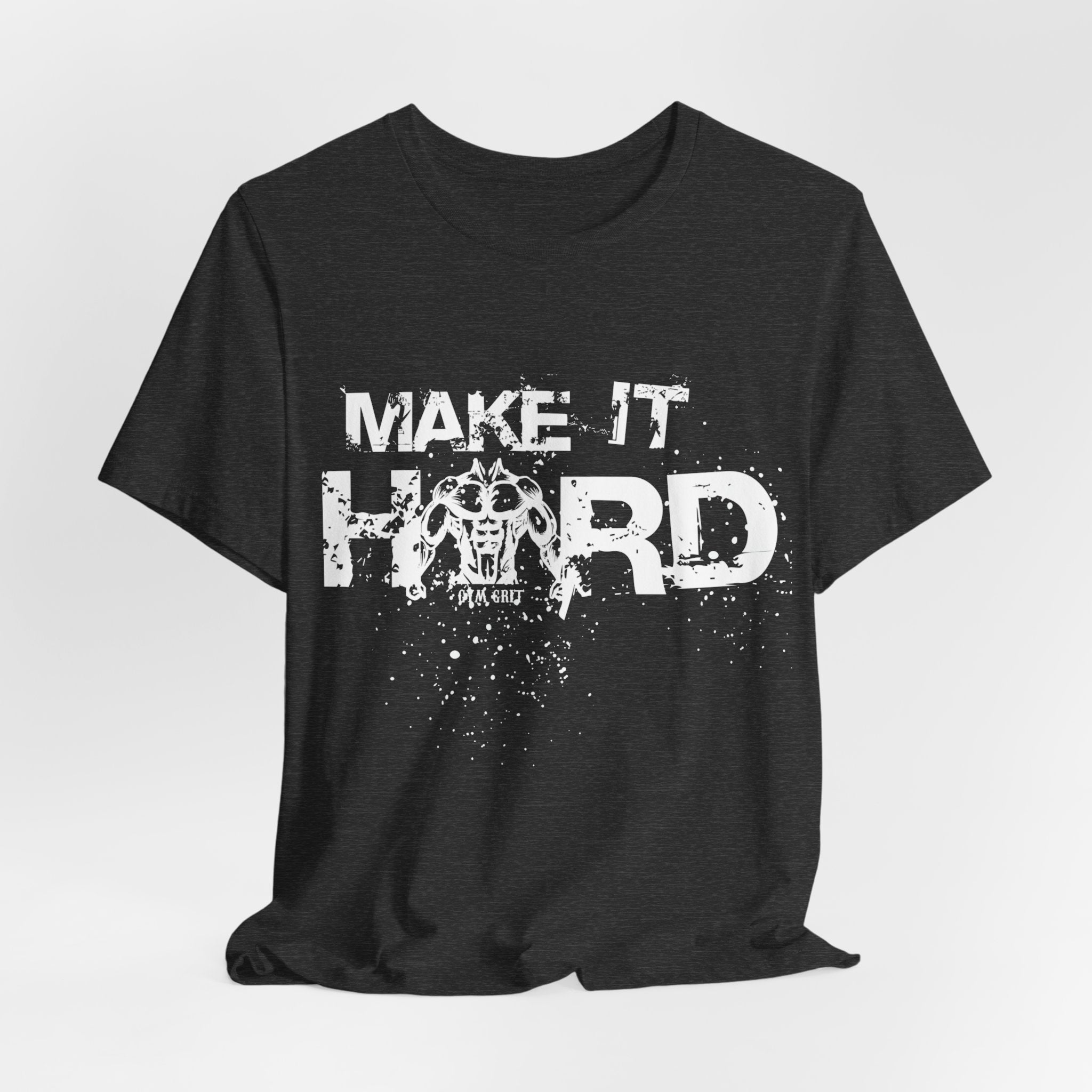 MAKE IT HARD